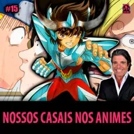 PNCEcast #015 - CASAIS QUE AMAMOS (mesmo não sendo)