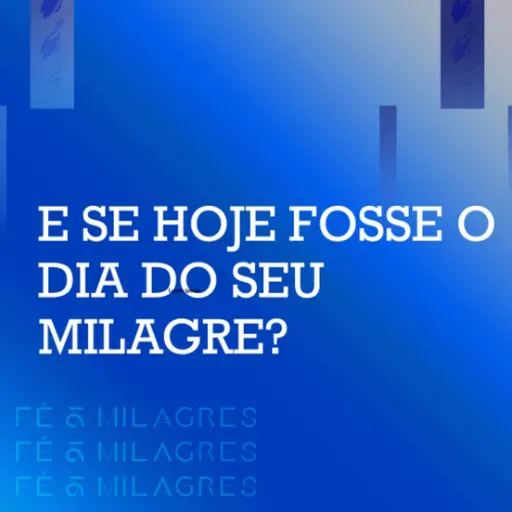 E SE HOJE FOSSE O DIA DO SEU MILAGRE - FABIANO GOMES