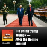 Ep208: Did China trump Trump? — After the Beijing summit