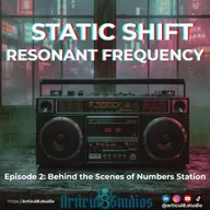 Static Shift | Resonant Frequency • Behind the Scenes of Numbers Station