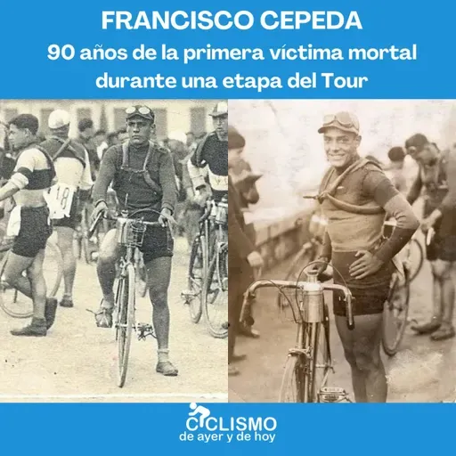 Francisco Cepeda: 90 años de la primera víctima mortal durante una etapa del Tour - Episodio exclusivo para mecenas