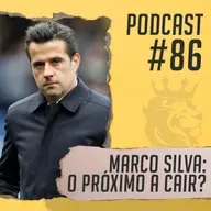 #86 - Everton e Marco Silva: o casamento continua?