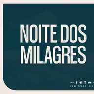 NOITE DOS MILAGRES