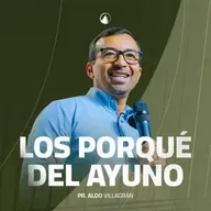 LOS PORQUÉ DEL AYUNO - Pr. Aldo Villagrán