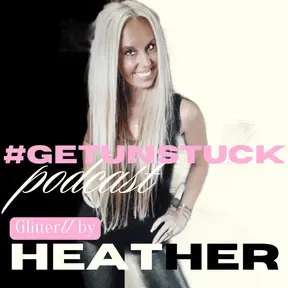 Get Unstuck — Powered by Glitter U with Heather Newman