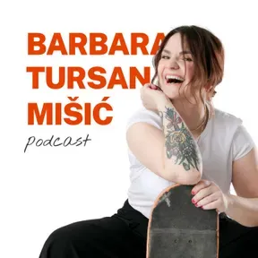 Barbara Tursan Mišić - podcast