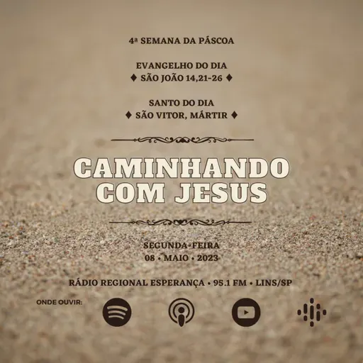 541º CCJ | 5ª Semana da Páscoa - Segunda-feira | São Vitor, mártir | Evangelho (Jo 14,21-26)