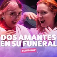 ¡Dos AMANTES en su FUNERAL! 😱 Ft. Frida Araujo - T10E06