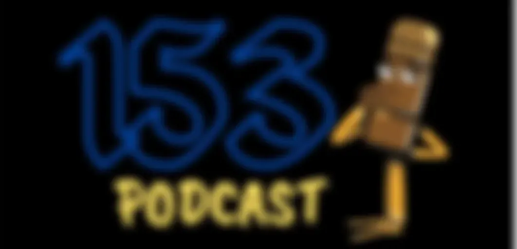 153 Podcast