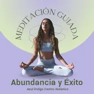 Meditación guiada reprograma tu ser en abundancia y éxito