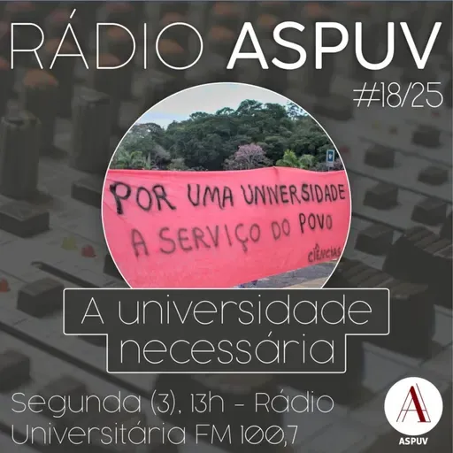 Rádio ASPUV #18/25 | A universidade necessária