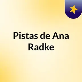 Pistas de Ana Radke