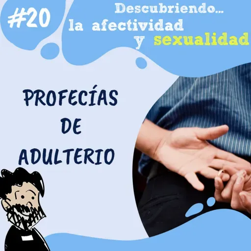 20. Descubriendo la afectividad y sexualidad con el P. Patxi Bronchalo
