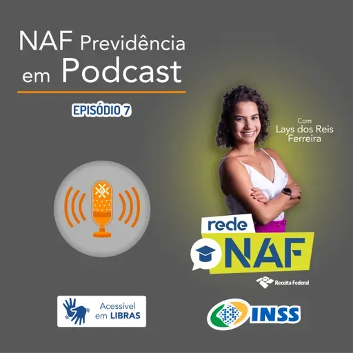 NAF Previdência em Podcast [Ep. 7]: Benefícios por incapacidade – Por Lays do Reis Ferreira