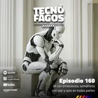 Ep. 160: IA con emociones, semáforos con voz y ojos en todas partes