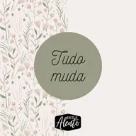 tudo muda