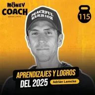 EP 115 | Aprendizajes y logros del 2025 - Adrián Lemcke