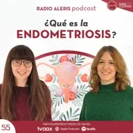 #55 ¿Qué es la endometriosis?