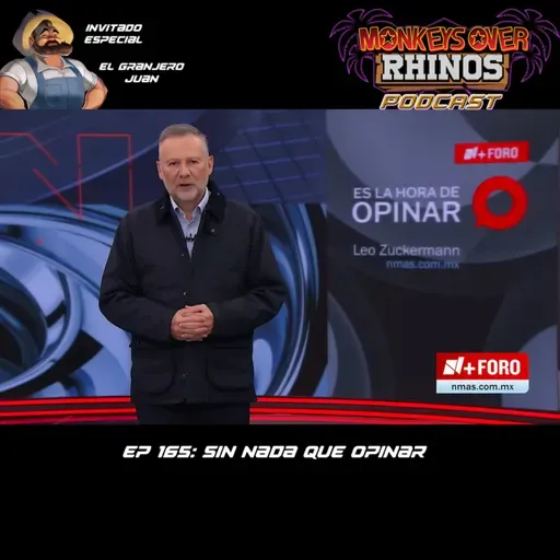 MoRP Ep 165 - Sin nada que opinar