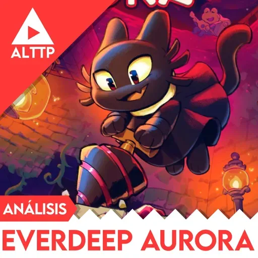 ALTTP - Mini Reviews: Everdeep Aurora