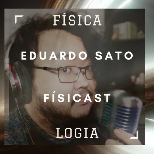 049 - Eduardo Sato: Físicast e a Divulgação Científica | Física Logia 