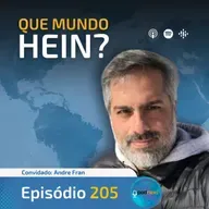 Ep. 205- Que Mundo, hein?