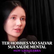 Psicóloga Explica Como a INTERNET Destruiu Sua Capacidade de Ter Hobbies - Lisa Guerra | Lutz #439