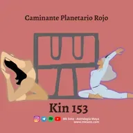 Kin 153 - Caminante Planetario Rojo