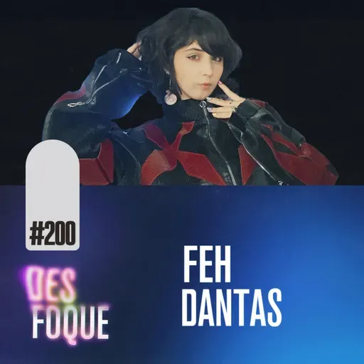 #200 FEH DANTAS (Dubladora da Shijima Mei em Hanako-Kun) - Desfoque Podcast