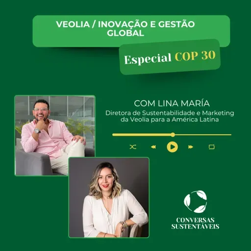 EP. 168 - Veolia / Inovação e Gestão Global [Especial COP30]