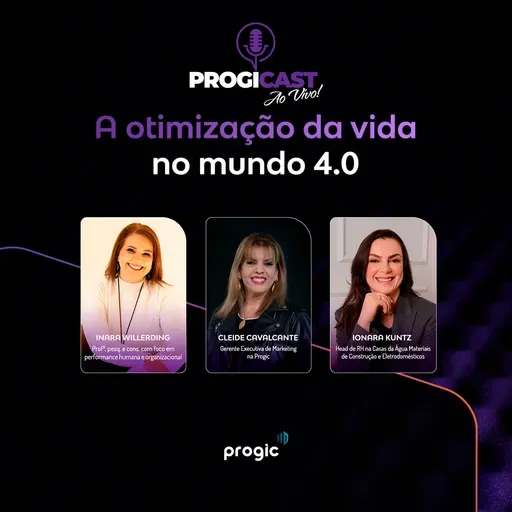 #117 Progicast – A otimização da vida no mundo 4.0