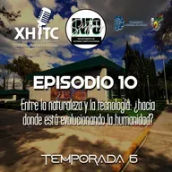 Episodio 10 T6 Infosistemas - Entre la naturaleza y la tecnología ¿hacia dónde está evolucionando la humanidad?