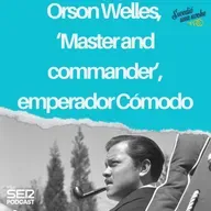 Orson Welles, ‘Master and commander’, emperador Cómodo
