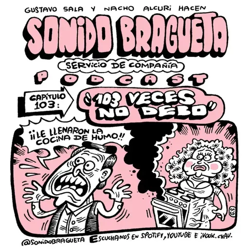 Sonido Bragueta ep. 103 - 103 veces no debo