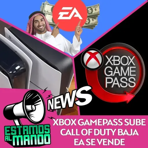 EAM 8-14 -Noticias- La puñalada de Xbox, EA se vende al mejor postor, Call of Duty se hunde