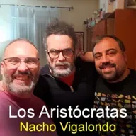 Los Aristócratas - 103 - Nacho Vigalondo