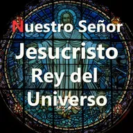 Domingo 26 nov 2023 - Cristo Rey del Universo