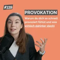 Provokation - warum du dich schnell provoziert fühlst und was wirklich dahinter steckt
