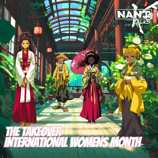 Nani Talks - Episode 10.1 - The Takeover: International Womens Month