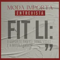 #149 Fit Li: o esporte transforma vidas - e a moda também