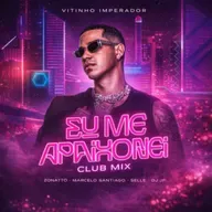Vitinho Imperador - Eu Me Apaixonei (Zonatto, Selle, Marcelo Santiago, DJ JP)  Club Mix