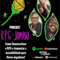 Podcast RPG com Jambu #70 | Como Democratizar o RPG e Aumentar a Acessibilidade para Novos Jogadores?