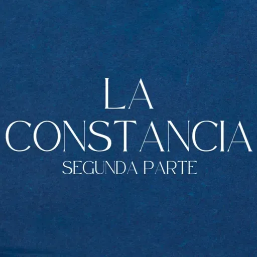 La Constancia, Segunda Parte