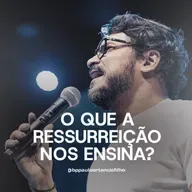 #76- O Que a Ressureição nos ensina?