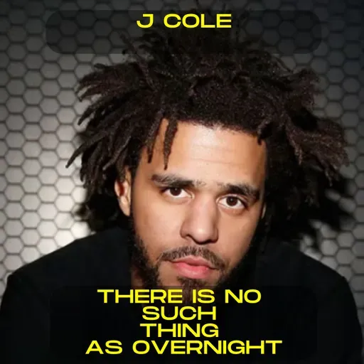 J Cole - There is no such thing as overnight motivational speech