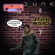Episodio 57: DUNE o STAR WARS?