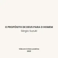 O propósito de Deus para o homem - Sérgio Suzuki