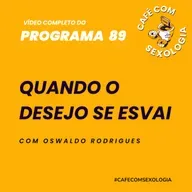 Quando o desejo se esvai - Participação de Mariângela Savoia - Vídeo do programa 89