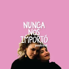 Nunca Nos Importó