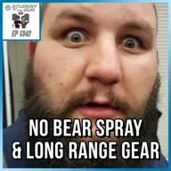 No Bear Spray & Long Range Gear | SOTG 1342